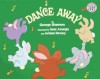 Dance Away (Big Books Series) - George Shannon, Ariane Dewey, José Aruego