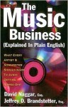 The Music Business Explained In Plain English Softcover - David Naggar