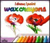 Wax Crayons: The Materials, Techniques, and Exercises to Teach Yourself to Draw with Wax Crayons - Jose Maria Parramon