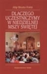 Dlaczego uczestniczymy w niedzielnej mszy świetej - Bruno Forte