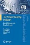 The Vehicle Routing Problem: Latest Advances and New Challenges (Operations Research/Computer Science Interfaces Series) - Bruce L. Golden, S. Raghavan, Edward A. Wasil