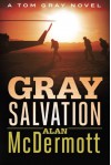 Gray Salvation (A Tom Gray Novel) - Alan McDermott