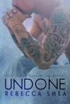 Undone - Rebecca Shea