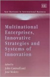 Multinational Enterprises, Innovative Strategies and Systems of Innovation - John Cantwell