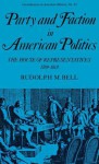 Party And Faction In American Politics; The House Of Representatives, 1789 1801 - Rudolph M. Bell