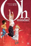 Oh, miúdas! - Edição completa - Emmanuel Lepage, Sophie Michel, Maria José Magalhães Pereira