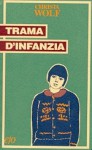 Trama d'infanzia - Christa Wolf, Anita Raja