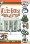 The White House Christmas Mystery - Carole Marsh