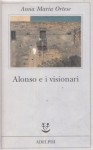 Alonso e i visionari - Anna Maria Ortese