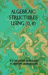 Algebraic Structues Using [0,n) - W. B. Vasantha Kandasamy, Florentin Smarandache