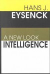 Intelligence: A New Look - Hans Jürgen Eysenck