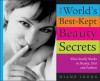 World's Best Kept Beauty Secrets: What Really Works in Beauty, Diet & Fashion - Diane Irons