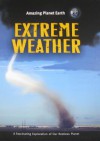 Extreme Weather (Amazing Planet Earth) - Terry J. Jennings