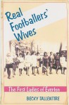 Real Footballers' Wives: The First Ladies of Everton - Becky Tallentire