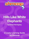 Hills Like White Elephants: Shmoop Study Guide - Shmoop