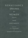 Renaissance Drama by Women: Texts and Documents - Susan P. Cerasano, Marion Wynne-Davies