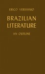 Brazilian Literature: an Outline - Erico Verissimo