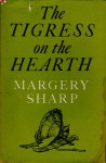 The Tigress on the Hearth - Margery Sharp, Peter Emmerich