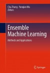 Ensemble Machine Learning: Methods and Applications - Cha Zhang, Yunqian Ma