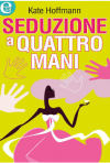 Seduzione a quattro mani - Kate Hoffmann