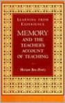 Learning from Experience: Memory and the Teacher's Account of Teaching - Miriam Ben-Peretz, Alan Tom