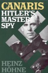 Canaris: Hitler's Master Spy - Heinz Höhne