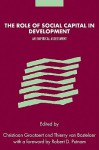 The Role of Social Capital in Development: An Empirical Assessment - Christiaan Grootaert, Thierry Van Bastelaer