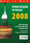 Rynek książki w Polsce 2008. Who is who - Piotr Dobrołęcki, Ewa Tenderenda-Ożóg, Paweł Waszczyk