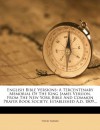 English Bible Versions: A Tercentenary Memorial Of The King James Version, From The New York Bible And Common Prayer Book Society, Established A.d. 1809... - Henry Barker