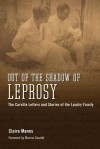 Out of the Shadow of Leprosy: The Carville Letters and Stories of the Landry Family - Claire Manes, Marcia Gaudet