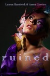 Ruined - Lauren Barnholdt, Aaron Gorvine