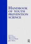 Handbook of Youth Prevention Science - Doll Beth, William Pfohl, Jina S. Yoon