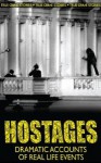 Hostages: Dramatic Accounts of Real Life Events - Phil Clarke