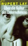 Über Die Kultur Des Unternehmens - Rupert Lay