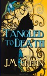 Tangled to Death - J.M. Griffin