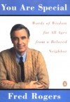 You Are Special: Neighborly Wit And Wisdom From Mister Rogers - Fred Rogers