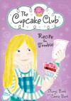 Recipe for Trouble (The Cupcake Club, #2) - Sheryl Berk, Carrie Berk