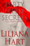 Dirty Little Secrets (J.J. Graves Mystery #1) - Liliana Hart