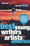 We Are Quiet, We Are Loud: The Best Young Writers and Artists In America - David Levithan, Rebecca McCarthy, Amy Miller, Anna Chandler, Calvin Brown, Frances Wright, Julia Harris, Temnete Sebhatu, Ai Yasufuku, Briana Severson, Justin Beltz, Andrew Lippman, Glynnis Ritchie, Suzanna Yang, Connor Gannon, Anne Reece, Denise Rickman, Hannah Pulit, Jil