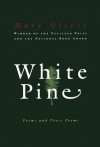 White Pine: Poems and Prose Poems - Mary Oliver