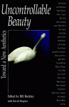 Uncontrollable Beauty - Bill Beckley, David Shapiro