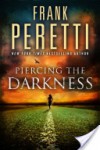 Piercing the Darkness - Frank Peretti