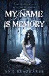 My Name Is Memory - Ann Brashares