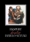 Ekspert kontra dzieło sztuki. Rozpoznawanie falsyfikatów oraz fałszywych atrybucji w sztukach plastycznych - praca zbiorowa, Robert Pasieczny, Ronald D. Spencer