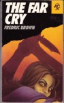 The Far Cry - Fredric Brown