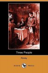 Three People (Dodo Press) - Pansy, Isabella Macdonald Alden