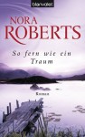 So fern wie ein Traum: Roman (German Edition) - Uta Hege, Nora Roberts