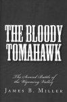 The Bloody Tomahawk - James B. Miller