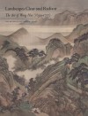 Landscapes Clear and Radiant: The Art of Wang Hui (1632�1717) - Wen C. Fong, Chin-Sung Chang, Maxwell K. Hearn