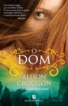 O Dom (As Crónicas de Pellinor, Livro 1 - Volume I) - Alison Croggon